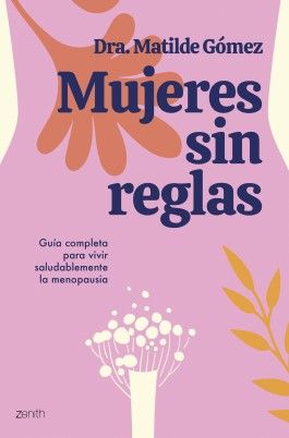 'Mujeres sin reglas', el nuevo libro de la ginecóloga Matilde Gómez (@dr.matildegomez) (Foto. Editorial Planeta)