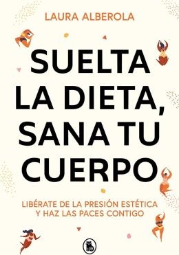 'Suelta la dieta', de Laura Alberola (@lauraalberolapsicologia) (Foto. Penguin Random House)