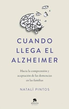 ‘Cuando llega el Alzheimer’, el nuevo libro de Natalí Pintos (@natalipintos.psicologa) (Foto. Alienta Editorial)
