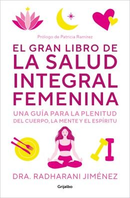 'El gran libro de la salud integral femenina', el libro de la Dra. Radharani Jiménez (@doctorajimenez) (Foto. Grijalbo)