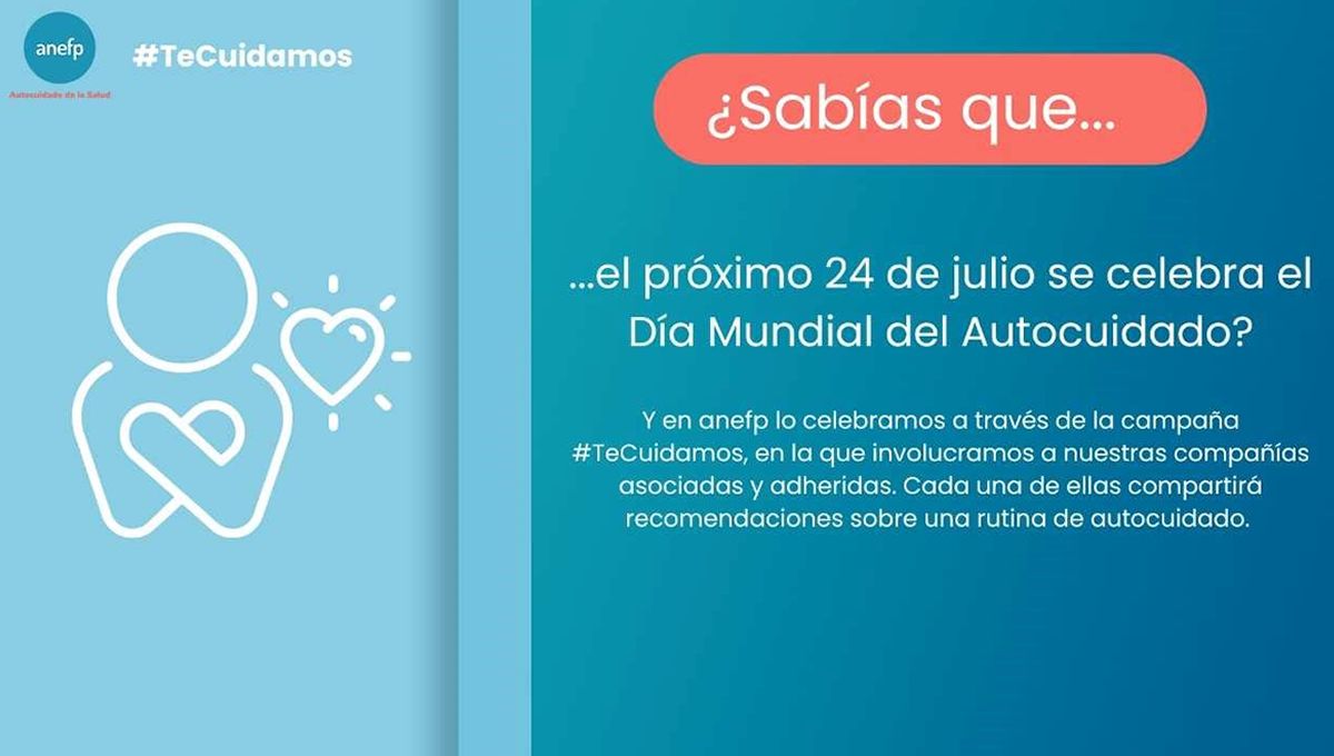 Anefp lanza la campaña #TeCuidamos con motivo del Día Mundial del Autocuidado, que se celebra cada 24 de julio