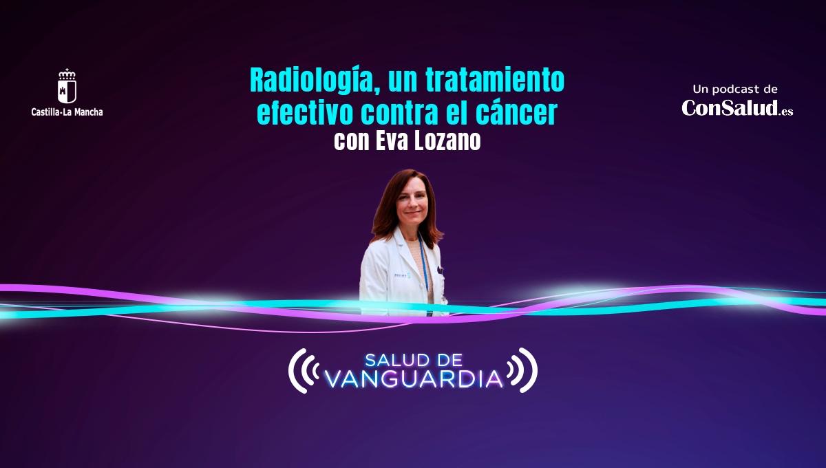 Salud de Vanguardia con Eva Lozano, Eva Lozano, jefa del servicio de Oncología Radioterápica del Hospital Universitario de Toledo.